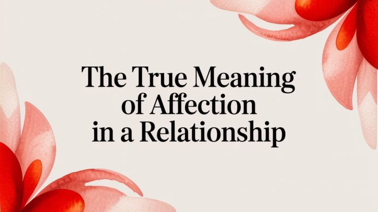 The True Meaning of Affection in a Relationship
